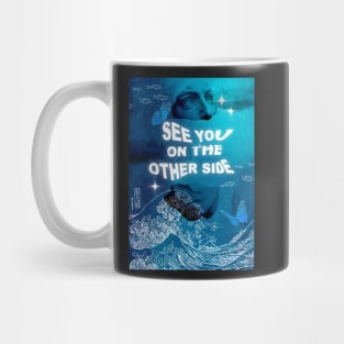 See you on the other side Mug